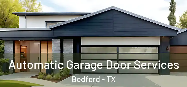  Automatic Garage Door Services Bedford - TX