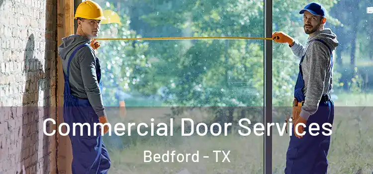 Commercial Door Services Bedford - TX