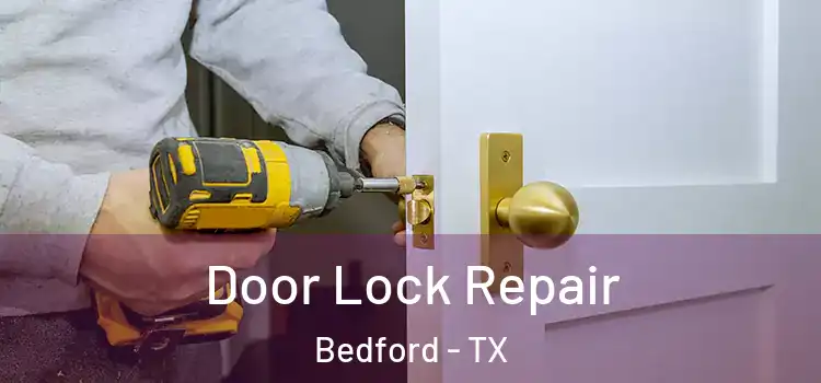 Door Lock Repair Bedford - TX
