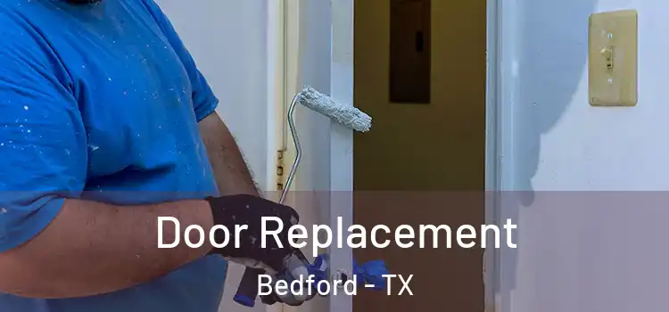 Door Replacement Bedford - TX