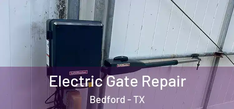 Electric Gate Repair Bedford - TX
