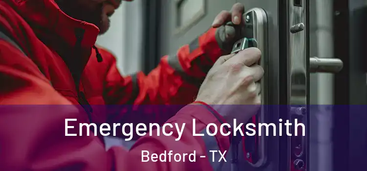 Emergency Locksmith Bedford - TX