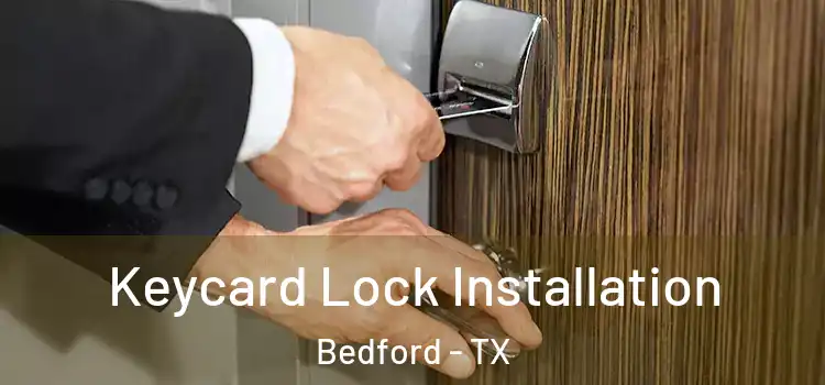 Keycard Lock Installation Bedford - TX