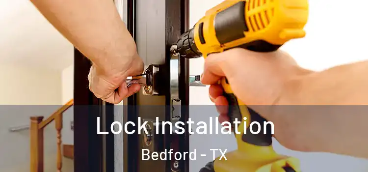 Lock Installation Bedford - TX