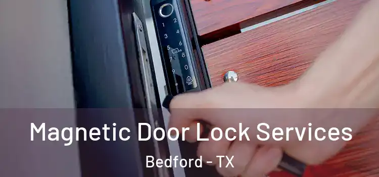 Magnetic Door Lock Services Bedford - TX