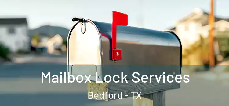 Mailbox Lock Services Bedford - TX