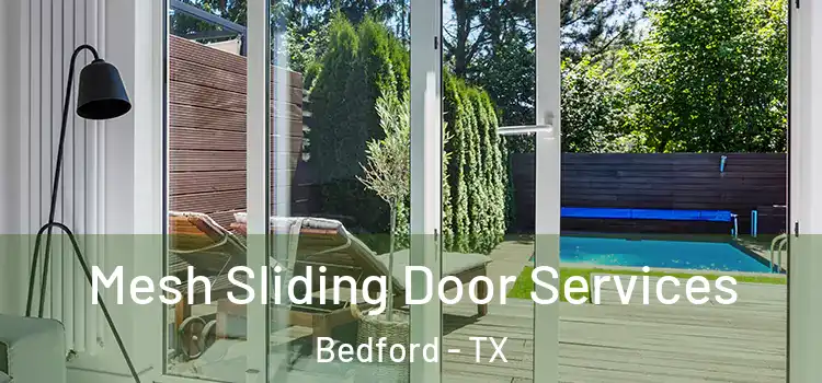 Mesh Sliding Door Services Bedford - TX