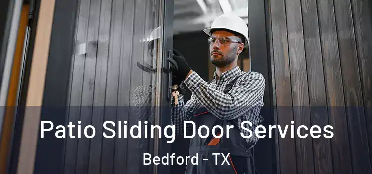Patio Sliding Door Services Bedford - TX