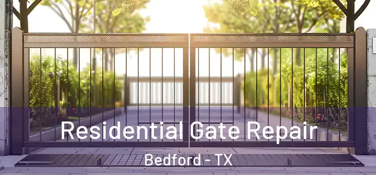 Residential Gate Repair Bedford - TX