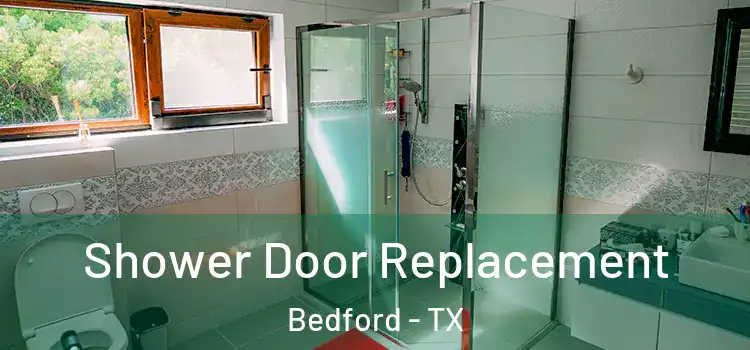 Shower Door Replacement Bedford - TX